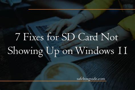 7 Fixes for SD Card Not Showing Up on Windows 11.